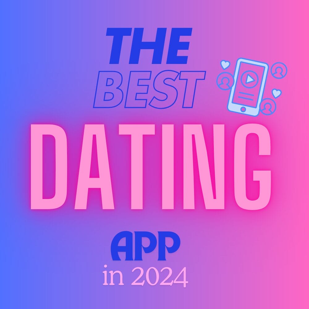 The Best Dating App in 2024 for serious relationships.